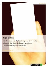 Die besondere Bedeutung der Corporate Identity für das Marketing globaler Dienstleistungsunternehmen