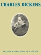 Letters of Charles Dickens  Vol. 2, 1857-1870