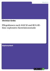 Pflegeklassen nach SGB XI und RUG-III - Eine explorative Korrelationsstudie