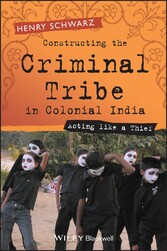 Constructing the Criminal Tribe in Colonial India