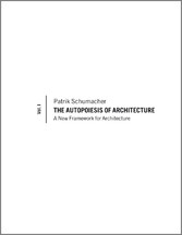 The Autopoiesis of Architecture, Volume I