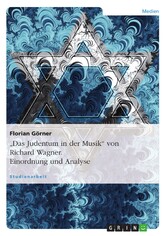 'Das Judentum in der Musik' von Richard Wagner. Einordnung und Analyse