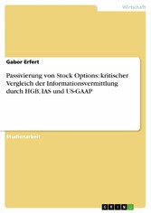 Passivierung von Stock Options: kritischer Vergleich der Informationsvermittlung durch HGB, IAS und US-GAAP