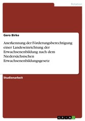 Anerkennung der Förderungsberechtigung einer Landeseinrichtung der Erwachsenenbildung nach dem Niedersächsischen Erwachsenenbildungsgesetz