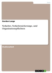 Verkehrs-, Verkehrssicherungs-, und Organisationspflichten