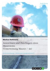 Anzeichnen und Zuschlagen eines Mauersteins (Unterweisung Maurer / -in)