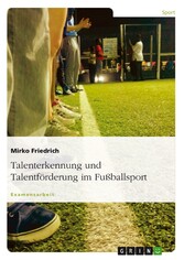 Talenterkennung und Talentförderung im Fußballsport