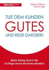 Tue dem Kunden Gutes - und rede darüber!