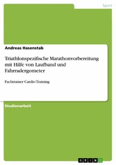 Triathlonspezifische Marathonvorbereitung mit Hilfe von Laufband und Fahrradergometer