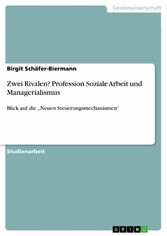 Zwei Rivalen? Profession Soziale Arbeit und Managerialismus