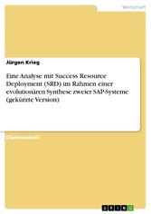 Eine Analyse mit Success Resource Deployment (SRD) im Rahmen einer evolutionären Synthese zweier SAP-Systeme (gekürzte Version)