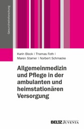 Allgemeinmedizin und Pflege in der ambulanten und heimstationären Versorgung