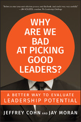 Why Are We Bad at Picking Good Leaders? A Better Way to Evaluate Leadership Potential,