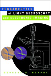 Fundamentals of Light Microscopy and Electronic Imaging,