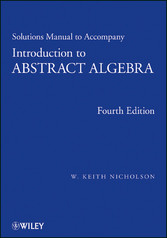 Solutions Manual to accompany Introduction to Abstract Algebra, 4e, Solutions Manual ,