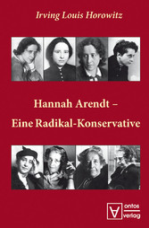 Hannah Arendt - Eine Radikal-Konservative