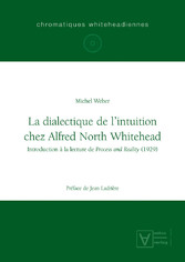 La dialectique de l'intuition chez Alfred North Whitehead