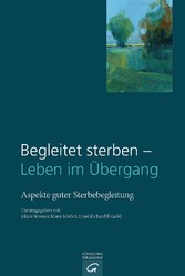 Begleitet sterben - Leben im Übergang