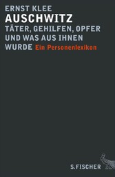 Auschwitz - Täter, Gehilfen, Opfer und was aus ihnen wurde