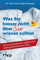 Was Sie besser nicht über Sex wissen sollten