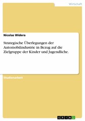 Strategische Überlegungen der Automobilindustrie in Bezug auf die Zielgruppe der Kinder und Jugendliche.