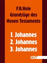 Grundzüge des Neuen Testaments - 1., 2. & 3. Johannes