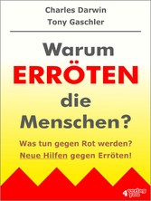 Warum erröten die Menschen? Was tun gegen Rot werden?