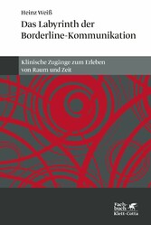 Das Labyrinth der Borderline-Kommunikation