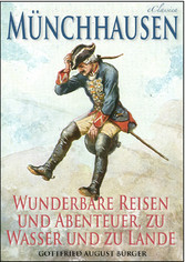 Münchhausen: Wunderbare Reisen und Abenteuer, zu Wasser und zu Lande (Illustriert)