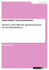 Bolivien 1950-1980: Die Agrarkolonisation der Hochlandindianer