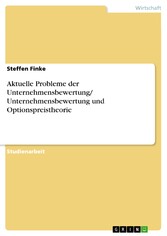 Aktuelle Probleme der Unternehmensbewertung/ Unternehmensbewertung und Optionspreistheorie