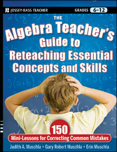 The Algebra Teacher's Guide to Reteaching Essential Concepts and Skills