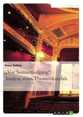 'Vor Sonnenaufgang': Analyse eines Theaterskandals