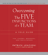 Overcoming the Five Dysfunctions of a Team