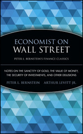 Economist on Wall Street (Peter L. Bernstein's Finance Classics)