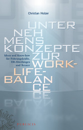 Unternehmenskonzepte zur Work-Life-Balance  Ideen und Know-how fur Fuhrungskrafte