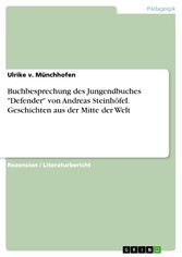 Buchbesprechung des Jungendbuches 'Defender' von Andreas Steinhöfel. Geschichten aus der Mitte der Welt