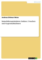 Immobilienspekulation: Indizes, Ursachen und Gegenmaßnahmen