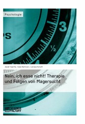 Nein, ich esse nicht! Therapie und Folgen von Magersucht