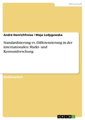 Standardisierung vs. Differenzierung in der internationalen Markt- und Konsumforschung