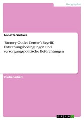 'Factory Outlet Center': Begriff, Entstehungsbedingungen und versorgungspolitische Befürchtungen