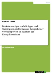 Funktionsanalyse nach Brügger und Trainingsmöglichkeiten am Beispiel einer Versuchsperson im Rahmen des Kompaktseminars