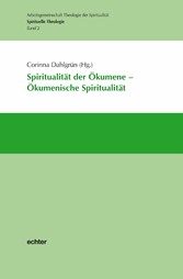 Spiritualität der Ökumene - Ökumenische Spiritualität