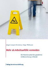 Mehr als Arbeitsunfälle vermeiden