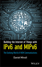 Building the Internet of Things with IPv6 and MIPv6