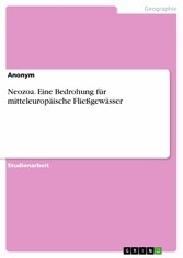 Neozoa. Eine Bedrohung für mitteleuropäische Fließgewässer