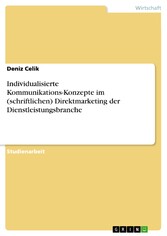 Individualisierte Kommunikations-Konzepte im (schriftlichen) Direktmarketing der Dienstleistungsbranche