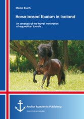 Horse-based Tourism in Iceland - An analysis of the travel motivation of equestrian tourists