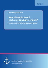 How students select higher secondary schools? A case study in Kathmandu Valley, Nepal