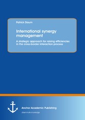 International synergy management: A strategic approach for raising efficiencies in the cross-border interaction process